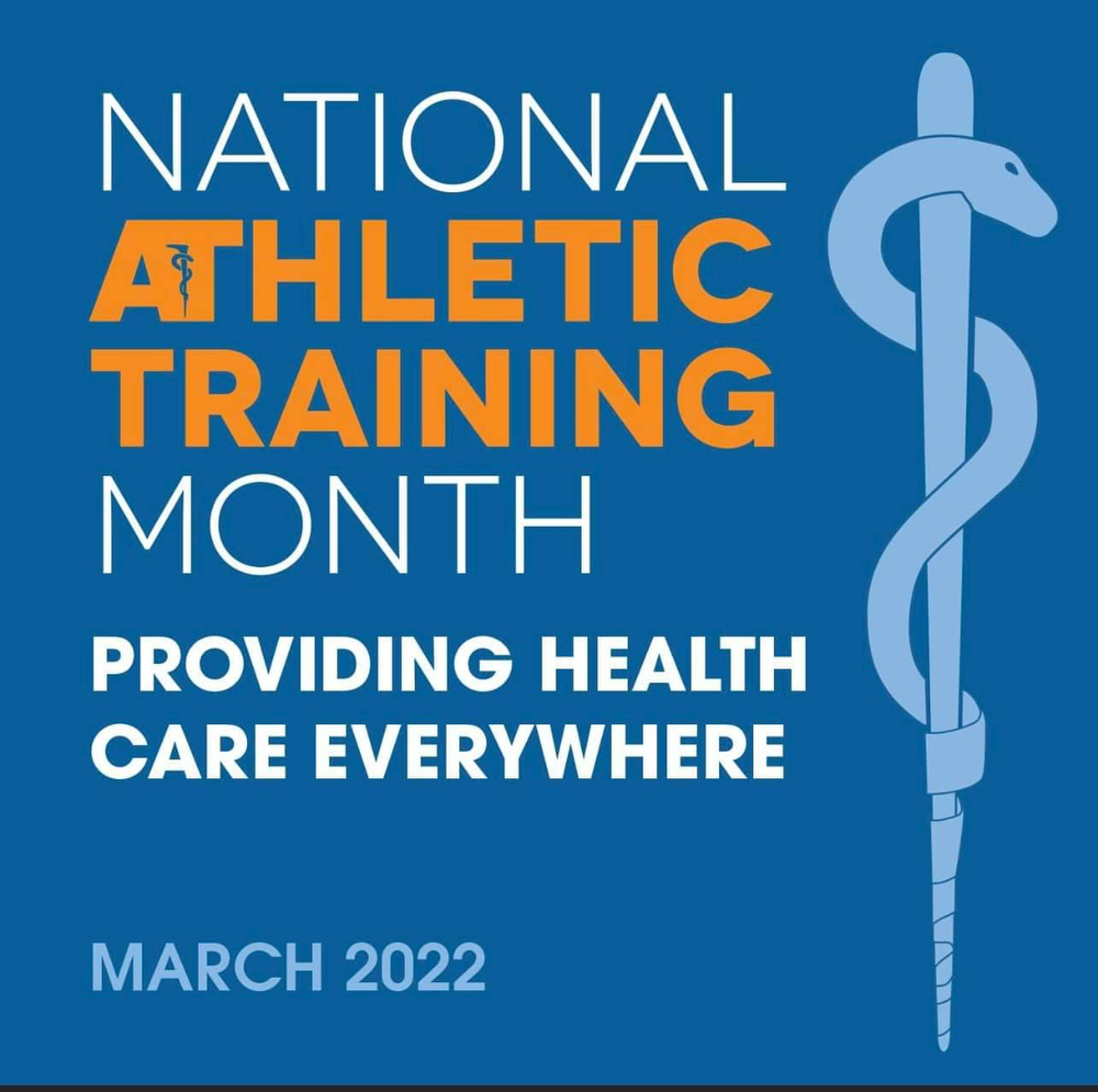 National Athletic Training Month-Providing Health Care Everywhere-March 2022