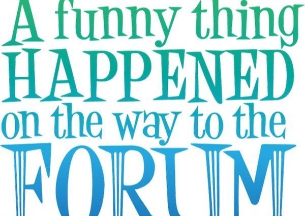 A funny thing happened on the way to the forum