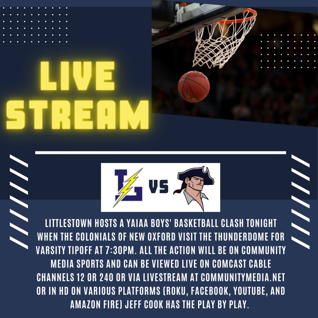 LIVE STREAM INFORMATION-tonight! Littlestown hosts a YAIAA boys basketball clash when the Colonials of New Oxford visit the Thunderdome