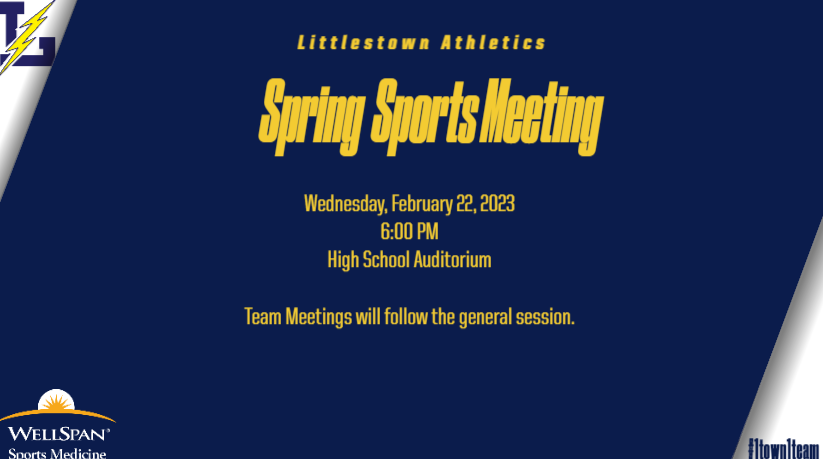 Save the date! Littlestown Athletics Spring Sports Meeting. First year athletes strongly encouraged to attend. Team Meetings will follow the general session. 