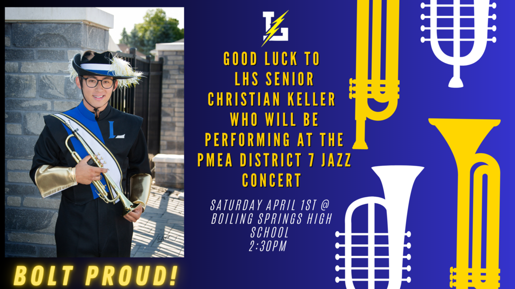 Good Luck to Christian Keller who will be performing at the PMEA District 7  Jazz Concert this Saturday April 1. The concert will take place at Boiling Springs HS at 2:30pm. Bolt Proud!